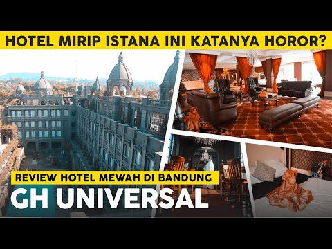 REVIEW HOTEL MEWAH SEPERTI ISTANA YANG KATANYA HOROR, GH UNIVERSAL BANDU...