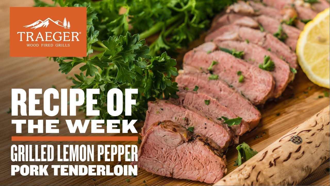 Grilled Lemon Pepper Pork Tenderloin Recipes Traeger Youtube