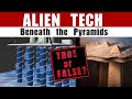 Alien Technology Deep under Giza Pyramids?
