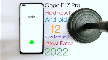Oppo F17 Pro (CPH2119) Hard Reset Android 12 Without PC 2022