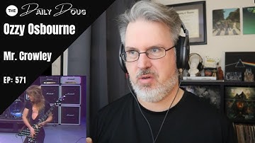 Classical Composer Reacts to Mr. Crowley (OZZY OSBOURNE) | The Daily Doug (Episode 571)