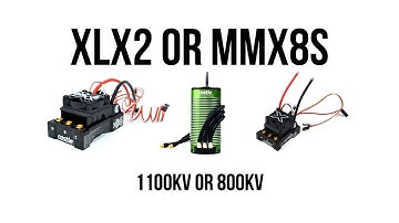 MMX8S or XLX2 | Castle 800KV or 1100KV