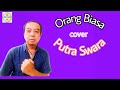 Orang Biasa Zoel Anggara (cover) Putra Swara