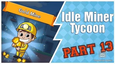 Idle Miner Tycoon. Gameplay Part 13