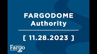 FARGODOME Authority - 11.28.2023