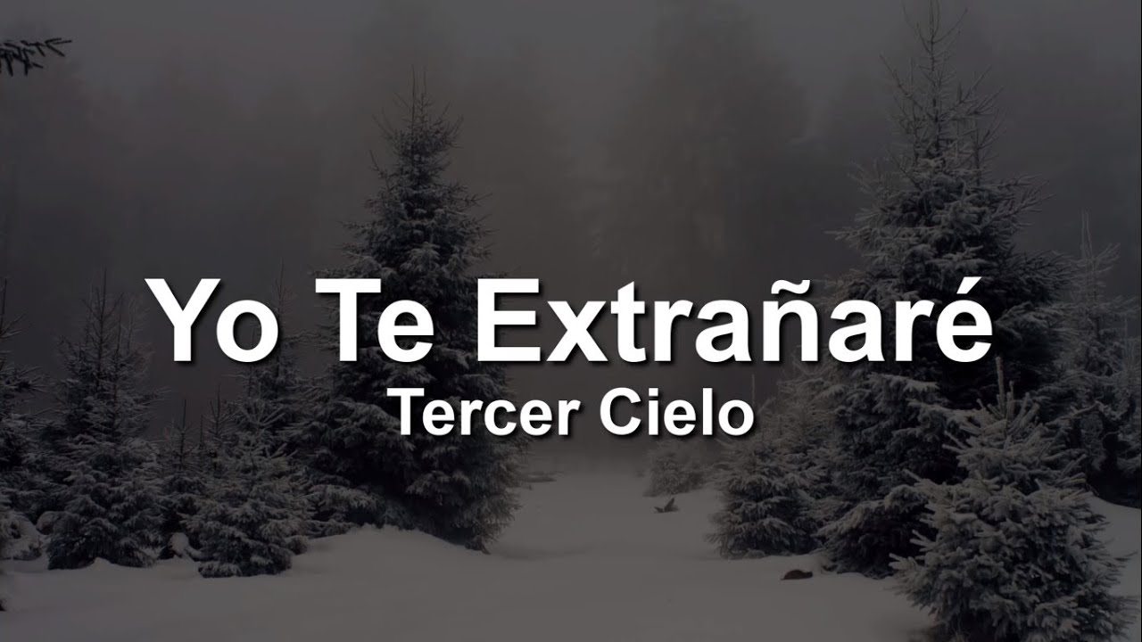 Tercer Cielo - Yo te Extrañare 🙏 ️(Letra/Lyrics) - YouTube