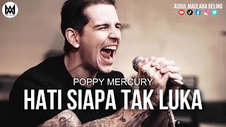 M. Shadows - Hati Siapa Tak Luka [Poppy Mercury]