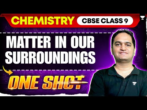 Class 9 Chemistry: Matter In Our Surroundings Chapter in One Shot | CBSE 2025-26 | Ajinkya Sir