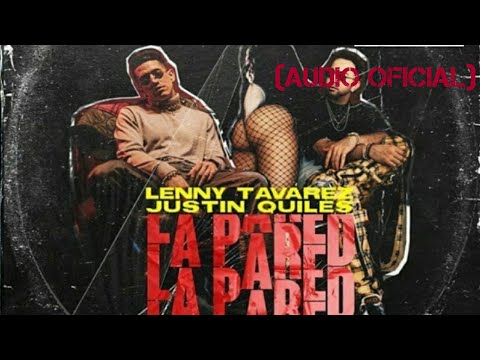 la-pared-(360)---lenny-tavárez-ft-justin-quiles-(audio-oficial)