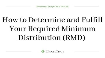 Entrust Client Tutorial - How to Determine and Fulfill Your RMD