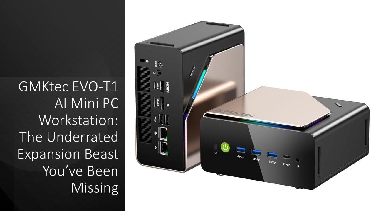GMKtec EVO-T1 AI Mini PC Workstation: The Underrated Expansion