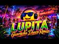 LUPITA ???????? GUARACHA DANCE REMIX