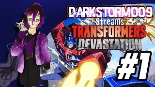 DarkSt0rm009 Streams: Transformers Devastation (Session 1) AUTOBOTS!!!! ROLL OUT!