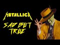 Metallica  sad but true the mask edit