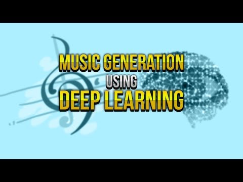 Music Generation using Deep Learning