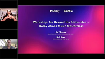 SXSW Workshop: Go Beyond the Status Quo - Dolby Atmos Music Masterclass | Dolby Music