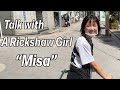 A Cute Rickshaw Girl "Misa" Guided me and Talk in Asakusa, Tokyo in Japan