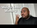 Weight Loss Journey Update Week: 3