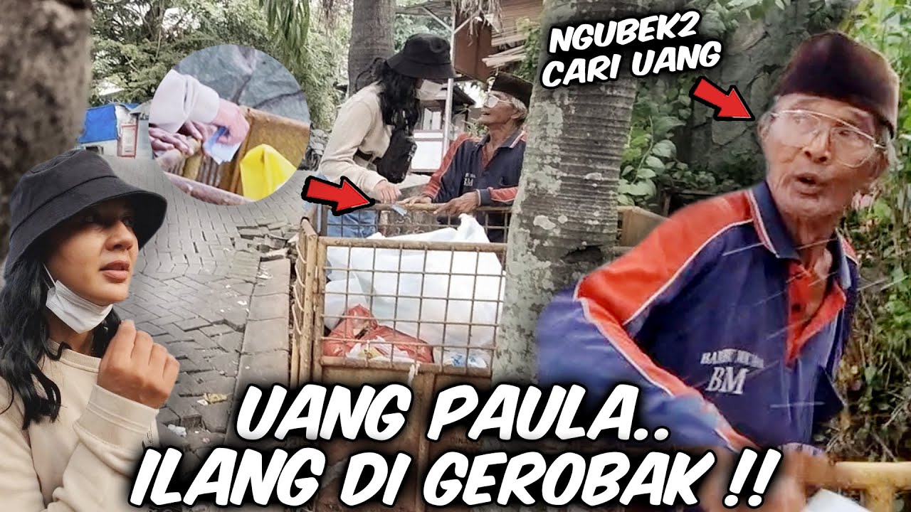 UANG PAULA ILANG DI GEROBAK SAMPAH !!