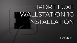 Iport Luxe Wallstation 1G Installation