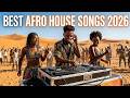🔥 Best Afro House Songs 2026 | Deep &amp; Tribal Afro House DJ Mix
