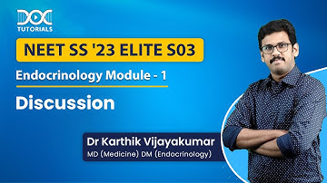 NEET SS Elite S03 Endocrinology Module -1 Discussion by Dr Karthik Vijayakumar