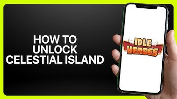 How To Unlock Celestial Island In Idle Heroes 2025! Tutorial