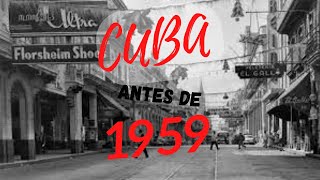 Cómo era CUBA antes de 1959. 🤔DATOS CURIOSOS que te sorprenderán.🤯
