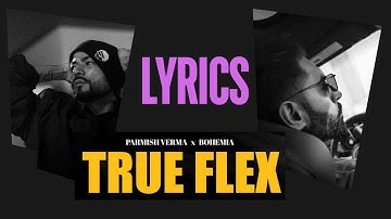 True Flex - Parmish Verma Ft. Bohemia (Lyrics Video) Starboy X