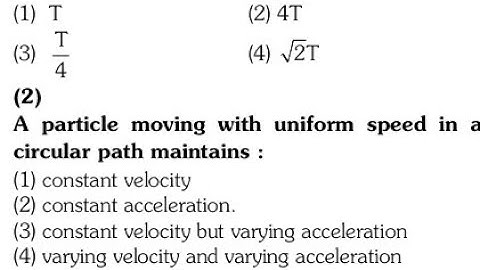 A particle moving with uniform speed in circular path maintains:(1) constant velocity NEET PAPER2024