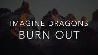 Video thumbnail of "Imagine Dragons - Burn Out (Lyrics/Tradução/Legendado)(HQ)"