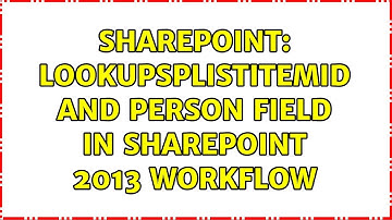 Sharepoint: LookupSPListItemId and Person field in SharePoint 2013 workflow