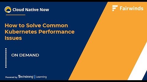 How to Solve Common Kubernetes Performance Issues
