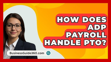 How Does ADP Payroll Handle PTO? - BusinessGuide360.com