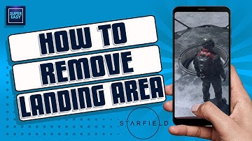 How To Remove The Landing Area in Starfield [Guide 2023]