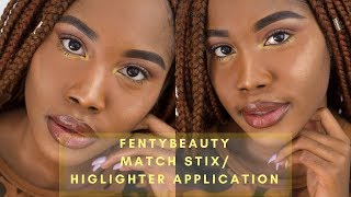 FENTY BEAUTY MATCH STIX & HIGHLIGHTER APPLICATION (Rum, Trophy Wife & More) | Emmanuela Okon