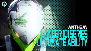 Anthem | Lancer 101: Ultimate Ability