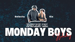 Monday Boys Holiday | Selecta B2B 6ix | Amapiano Mix | Episode 021