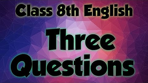 Class 8, Three Questions, English, PSEB, Solved Exercise, 4K Quality