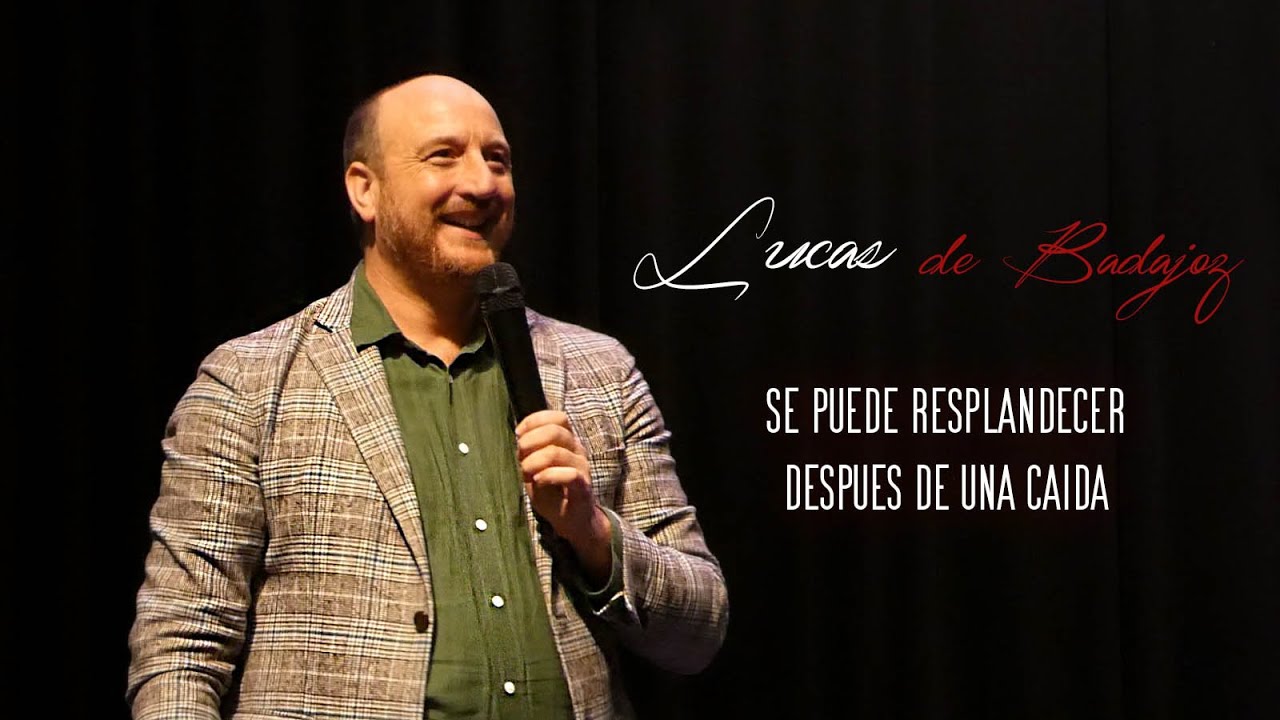 LUCAS DE BADAJOZ   - ( PREDICACION )  SE PUEDE RESPLANDECER DESPUES DE UNA CAIDA  /  EN -  J Z A  -