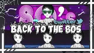 Back To The 80S Twitter Version