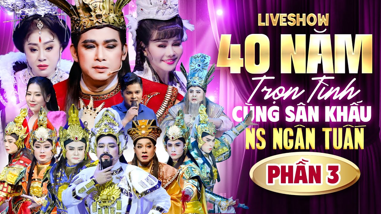 Liveshow 40 Năm Trọn Tình Cùng Sân Khấu | Nghệ sĩ Ngân Tuấn Cùng Anh Chị Em Nghệ Sĩ Phần 3 (Kết)