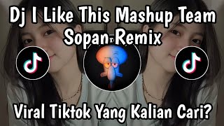 DJ I LIKE THIS MASHUP TEAM SOPAN REMIX SOUND JJ MENGERIKAN VIRAL TIKTOK 2025