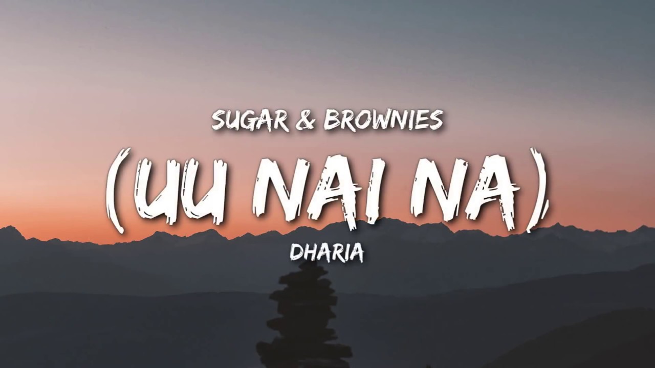 Dharia Sugar And Brownies (Lyrics) YouTube