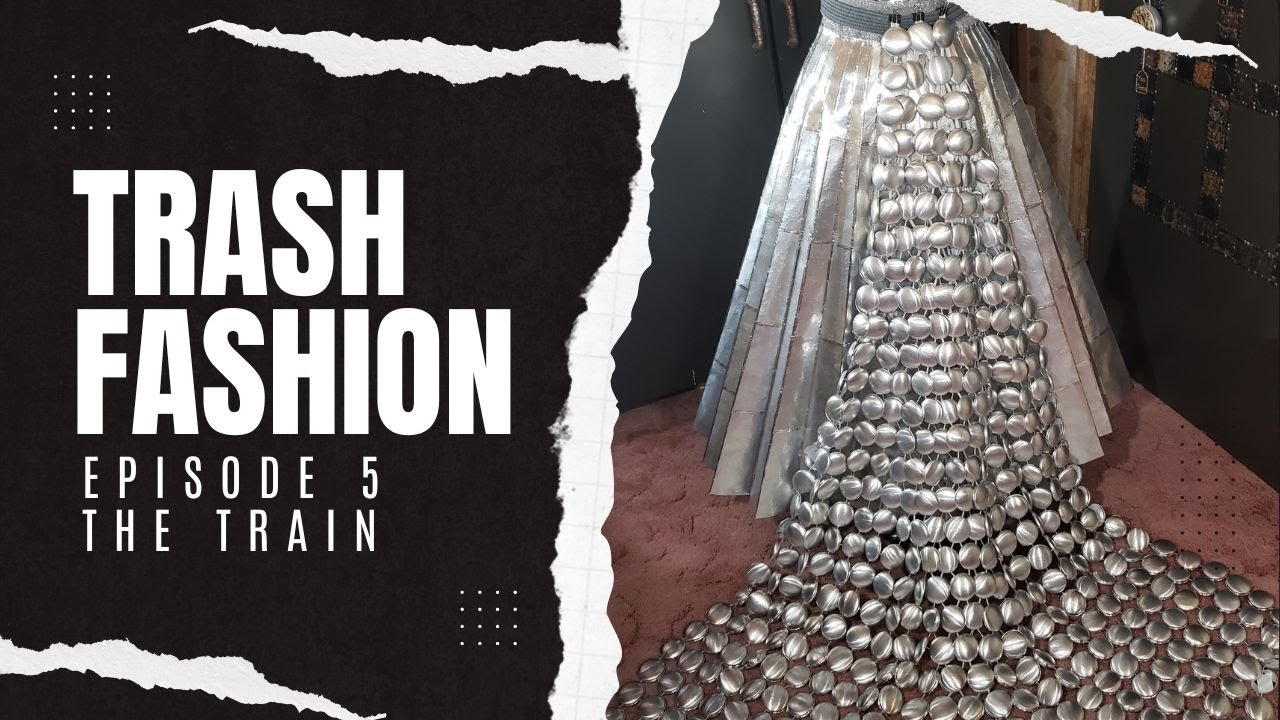 Trash Fashion - Episode 5 - Aluminum Can Wedding Dress Train