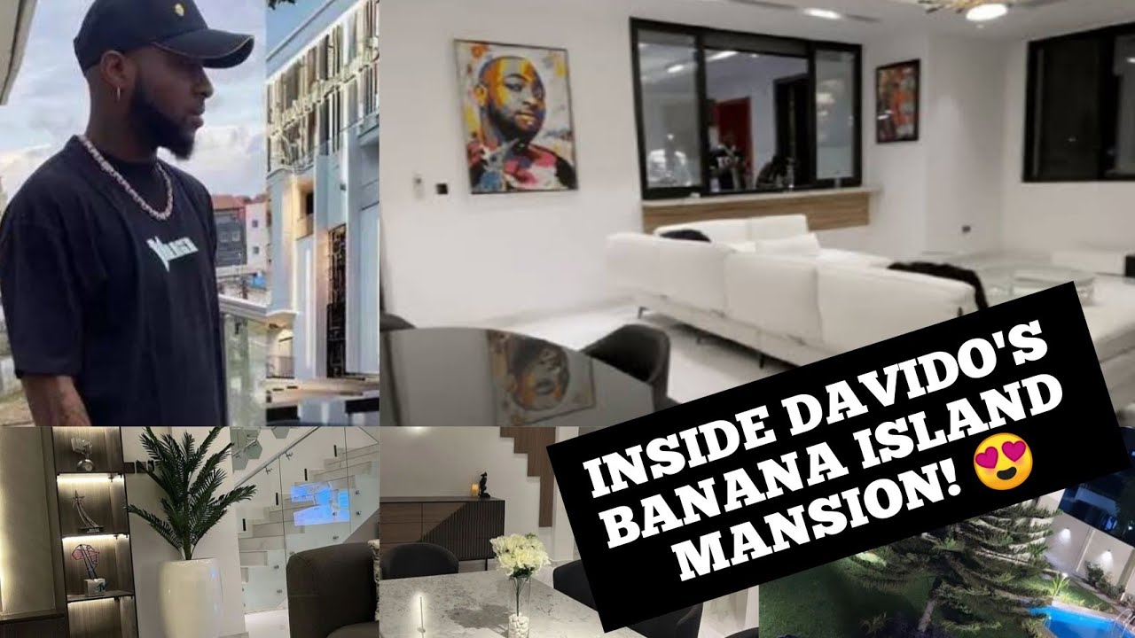 MY EXPERIENCE INSIDE DAVIDO BANANA ISLAND MANSION FOR THE FIRST TIME