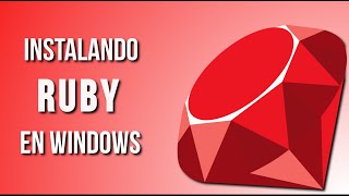 Como instalar Ruby en Windows | Tutorial Ruby: Hola Mundo