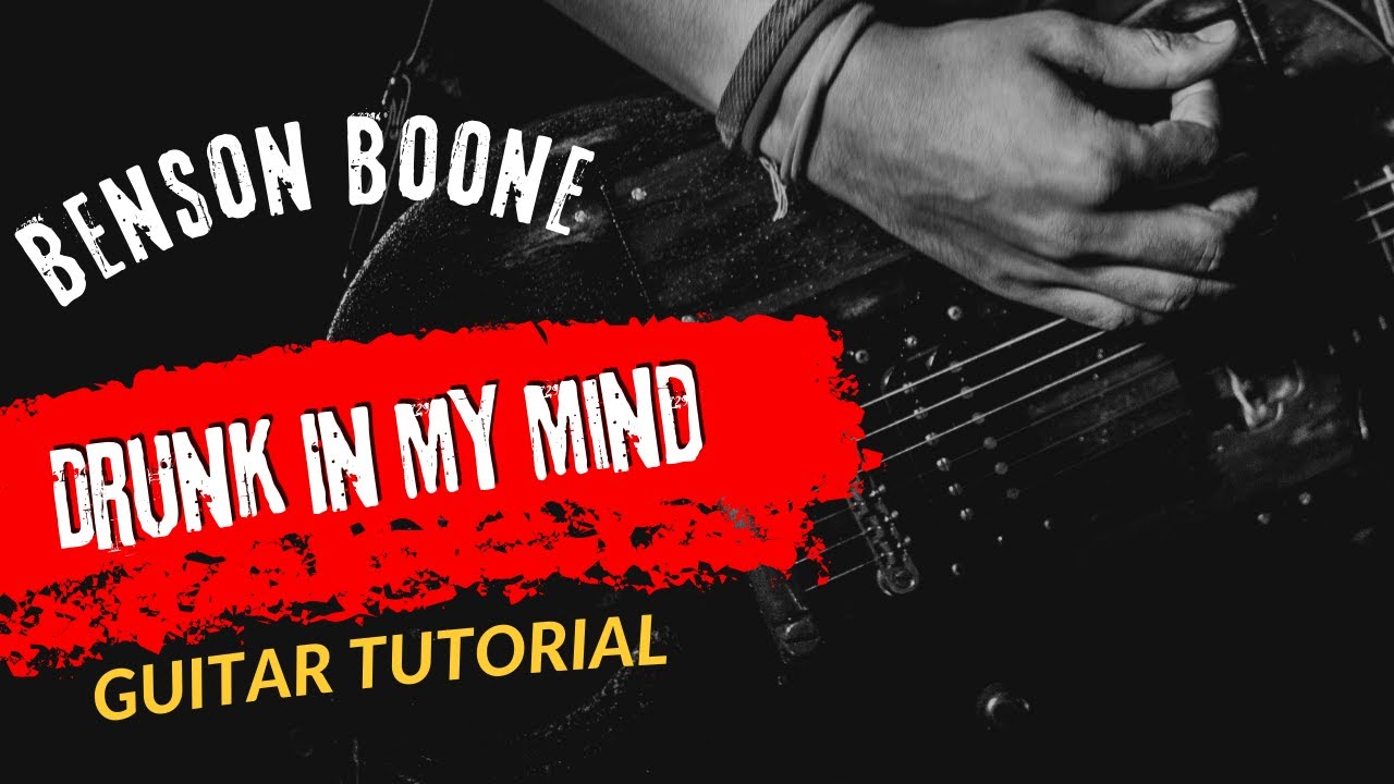 Guitar Tutorial With Song Benson Boone Drunk In My Mind