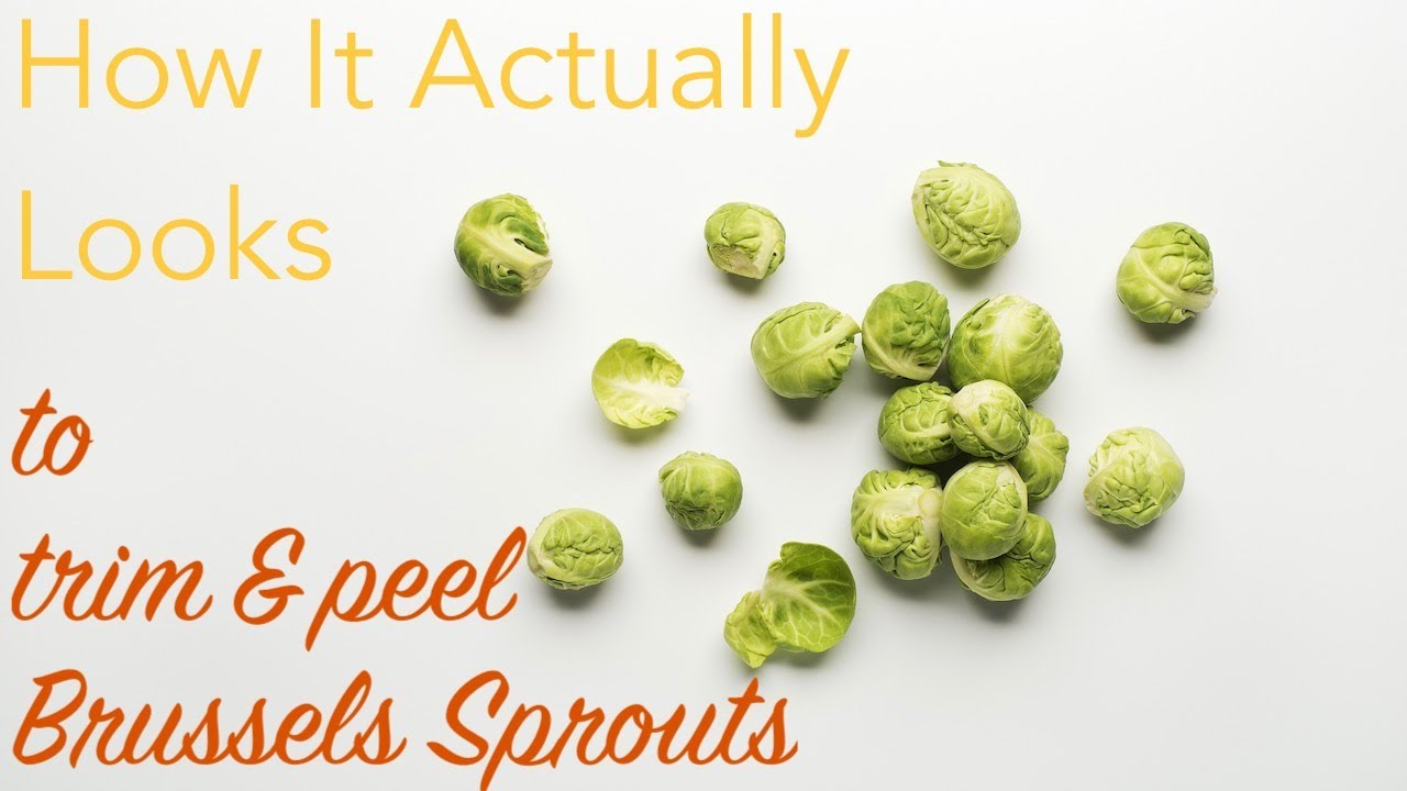 Trimming & Peeling Brussels Sprouts How It Actually Looks YouTube
