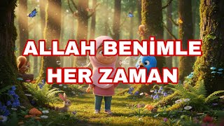 Allah Benimle Her Zaman - İslami Çocuk Şarkısı